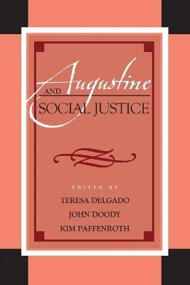 Augustine and Social Justice by Teresa Delgado 9781498509190