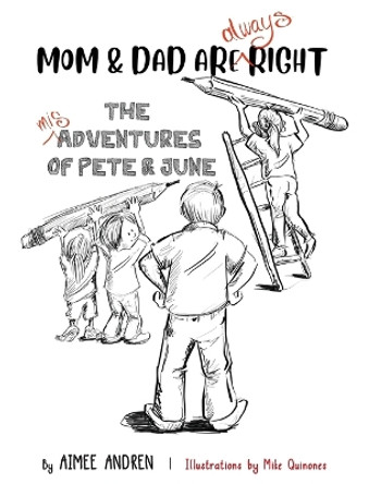 Mom & Dad Are Always Right: The Misadventures of Pete & June by Aimee Andren 9781643885896