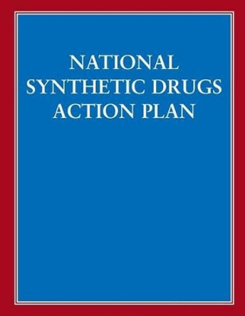 National Synthetic Drugs Action Plan by Congressional Research Service 9781499189346