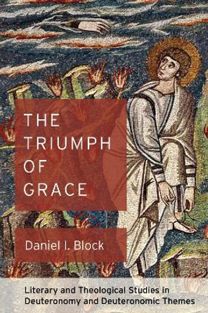 The Triumph of Grace by Daniel I Block 9781498292672