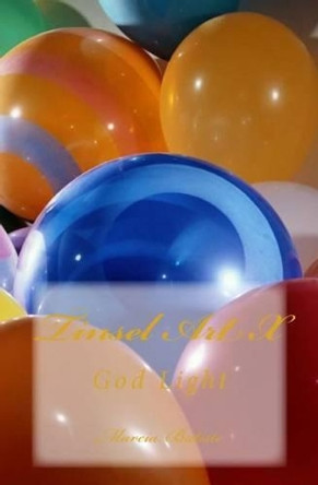 Tinsel Art X: God Light by Marcia Batiste Smith Wilson 9781499115611