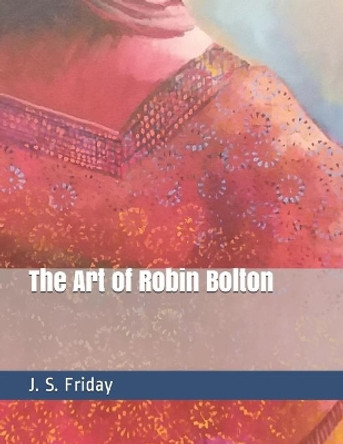 The Art of Robin Bolton by Robin R Bolton 9781479320110