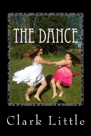 The Dance by Clark Little 9781499248494