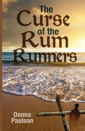 The Curse of the Rum Runners by Donna Paulson 9781637698129