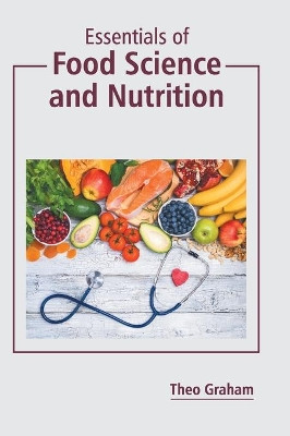 Essentials of Food Science and Nutrition by Theo Graham 9781641166300
