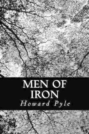 Men of Iron by Howard Pyle 9781478121930