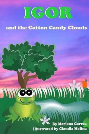 Igor and the Cotton Candy Clouds by Claudia Molina 9781502587473