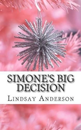 Simone's Big Decision by Lindsay Anderson 9781502780539