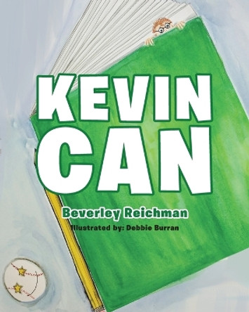 Kevin CAN by Beverley Reichman 9781640966550