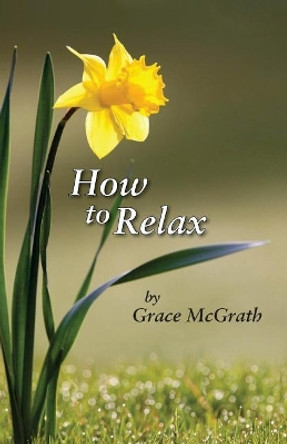 How to Relax by Grace McGrath 9781500612535