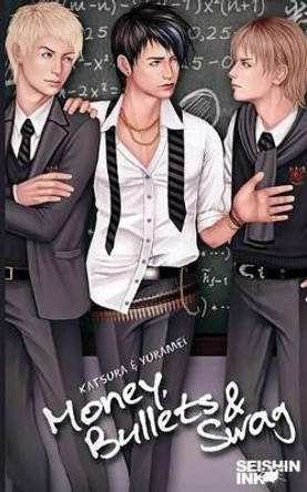 Money, Bullets and Swag (Illustrated Yaoi Novel) by Yuramei 9781499628531