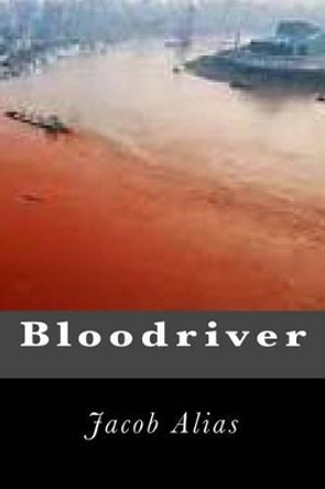 Bloodriver by Jacob Alias 9781508569749