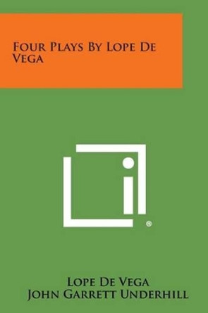 Four Plays by Lope de Vega by Lope De Vega 9781494104566