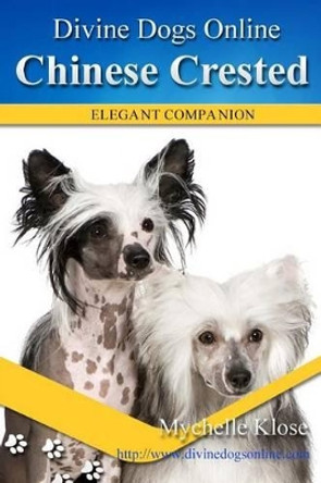 Chinese Crested by Mychelle Klose 9781533502124