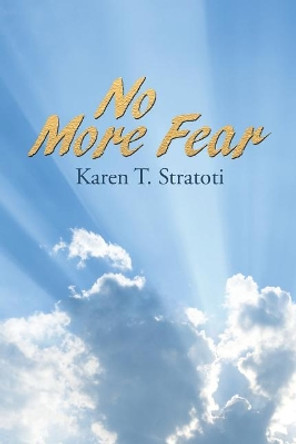 No More Fear by Karen T Stratoti 9781512795547