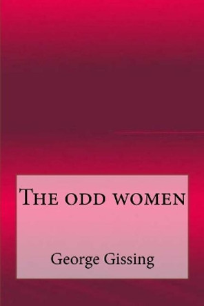 The Odd Women by George Gissing 9781546882169