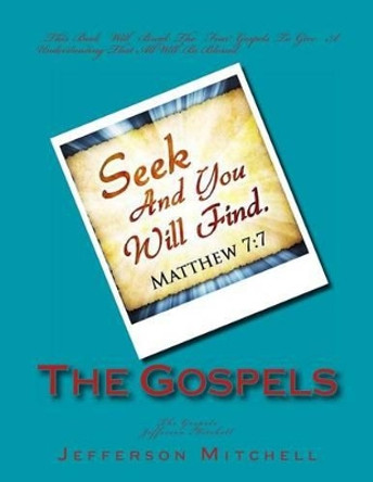 The Gospels by Jefferson W Mitchell 9781499721065