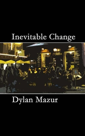 Inevitable Change by Dylan Mazur 9781501036316