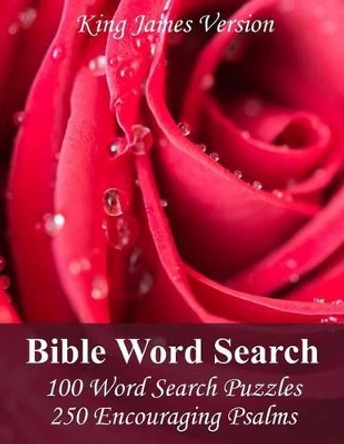 King James Bible Word Search (Psalms): 100 Word Search Puzzles with 250 Encouraging Psalms by Puzzlefast 9781500105327