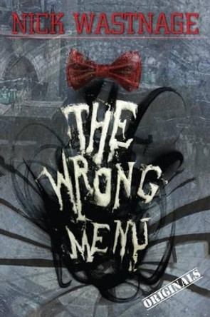 The Wrong Menu by Nick Wastnage 9781507837597