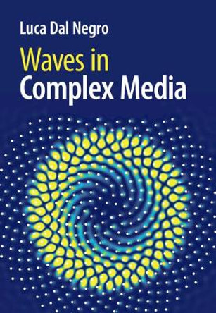 Waves in Complex Media by Luca Dal Negro