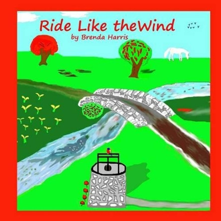 Ride Like The Wind by Brenda Joy Harris 9781508913900