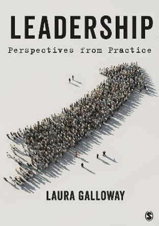 Leadership: Perspectives from Practice by Laura Galloway