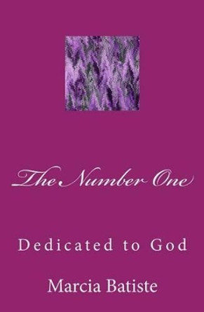 The Number One: Dedicated to God by Marcia Batiste Smith Wilson 9781495275173