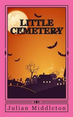 Little Cemetery by Julian Middleton 9781515249030