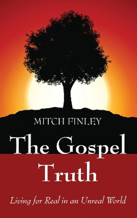 The Gospel Truth by Mitch Finley 9781498232012