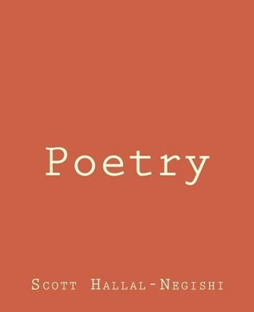 Poetry by Scott Hallal-Negishi 9781499344288