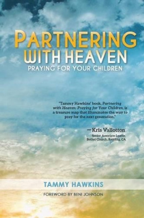 Partnering with Heaven: Praying for Your Children by Beni Johnson 9781499344837
