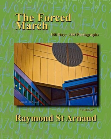 The Forced March by Raymond St Arnaud 9781449969158