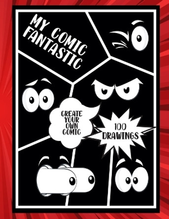 My Comic Fantastic, Create your Own Comic by Tcorporation Edition 9781471625770