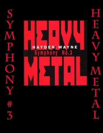 Symphony #3-HEAVY METAL by Hayden Wayne 9781500200244