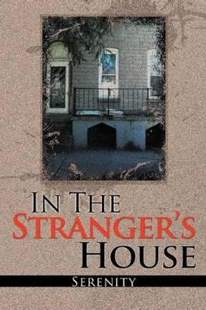 In the Strangers House by Serenity 9781453593356