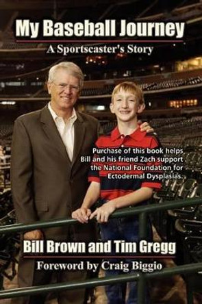 My Baseball Journey: A Broadcaster's Memoir by Tim Gregg 9781475099010