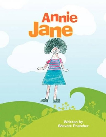 Annie Jane by Shevett Pratcher 9781456828639