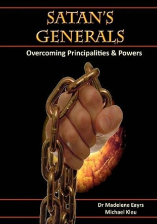 Satan's Generals: Overcoming Principalities and Powers by Michael Kleu 9781460911068