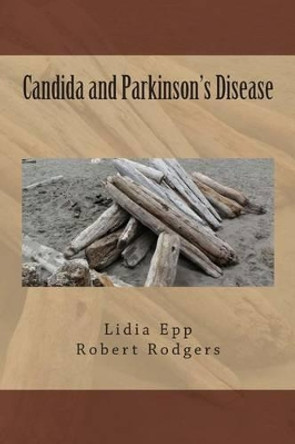 Candida and Parkinson's Disease by Robert Rodgers 9781496122049