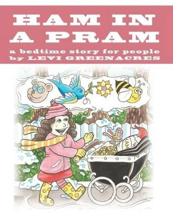 Ham In A Pram by Levi Greenacres 9781461199908