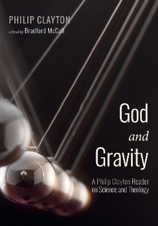 God and Gravity by Philip Clayton 9781532649578