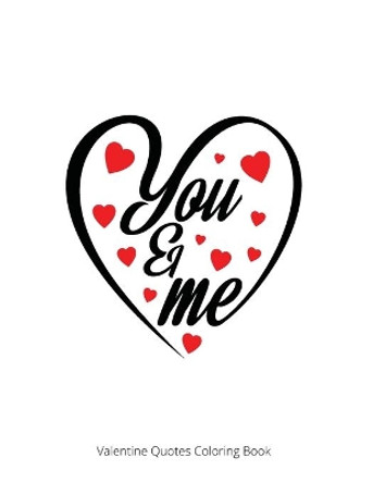 You & Me: Valentine Quotes Coloring Book by Laalpiran Publishing 9781657526341
