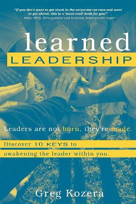 Learned Leadership by Greg Kozera 9781599320212