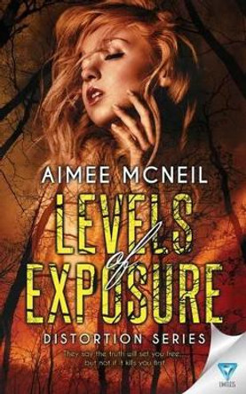 Levels Of Exposure by Aimee McNeil 9781680589238