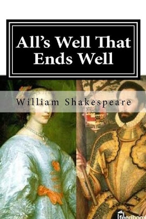 All's Well That Ends Well by William Shakespeare 9781717123770