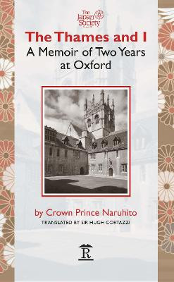 The Thames and I: A Memoir by Prince Naruhito of Two Years at Oxford by Prince Naruhito