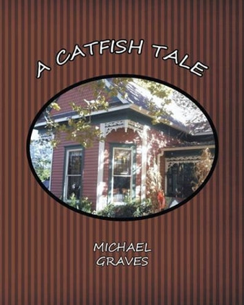 A Catfish Tale by Dr Michael Graves 9781461109723