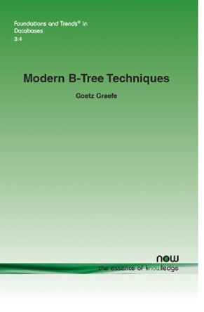 Modern B-Tree Techniques by Graefe Goetz 9781601984821