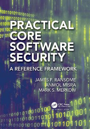 Practical Core Software Security: A Reference Framework by James F. Ransome